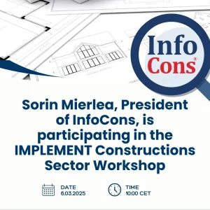 Sorin Mierlea President of InfoCons Consumers Protection is participating in the IMPLEMENT Constructions Sector Workshop