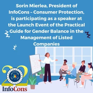 Sorin Mierlea , President of InfoCons – Consumer Protection , is participating as a speaker at the Launch Event of the Practical Guide for Gender Balance in the Management of Listed Companies
