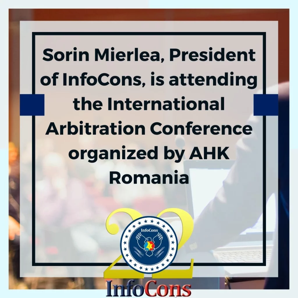 Sorin Mierlea , President of InfoCons Consumer Protection , is attending the International Arbitration Conference organized by AHK Romania