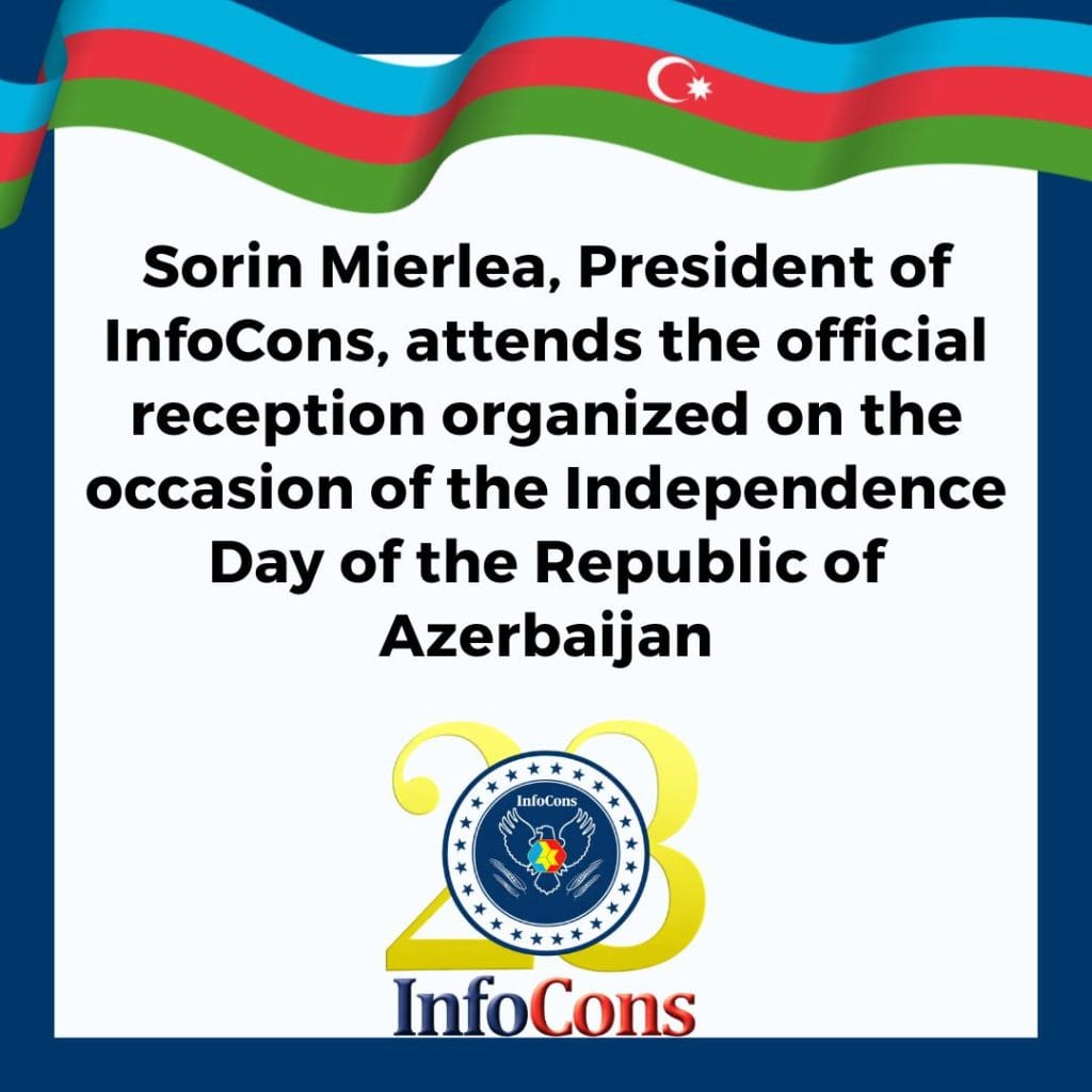 Sorin Mierlea , President of InfoCons Consumer Protection , attends the official reception organized on the occasion of the Independence Day of the Republic of Azerbaijan