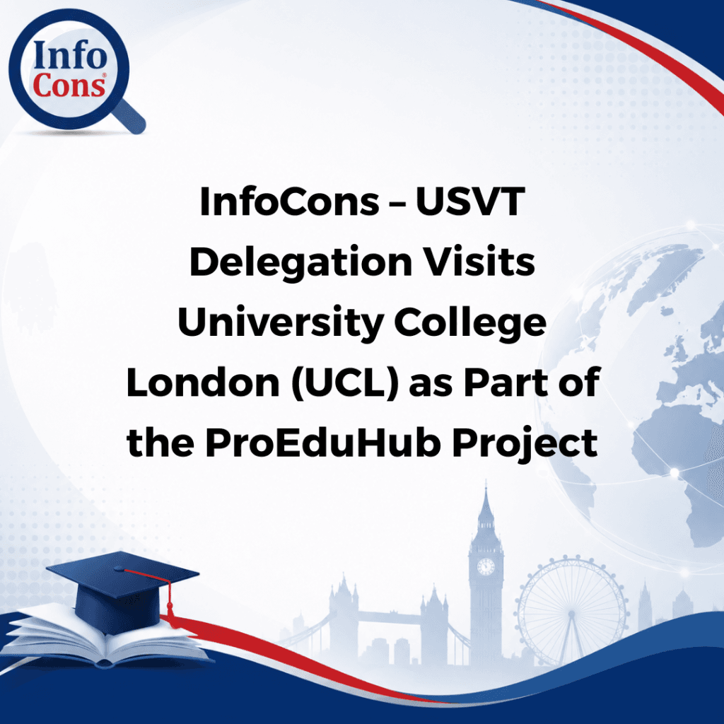 The InfoCons – USVT Delegation Visits University College London (UCL) as Part of the ProEduHub Project